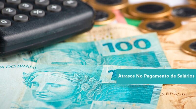 Atrasos No Pagamento de Salários